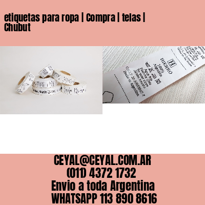etiquetas para ropa | Compra | telas | Chubut
