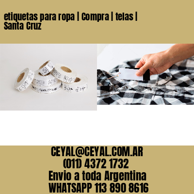 etiquetas para ropa | Compra | telas | Santa Cruz