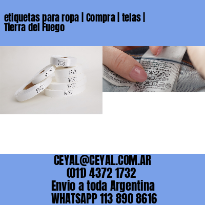 etiquetas para ropa | Compra | telas | Tierra del Fuego