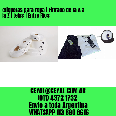 etiquetas para ropa | Filtrado de la A a la Z | telas | Entre Rios