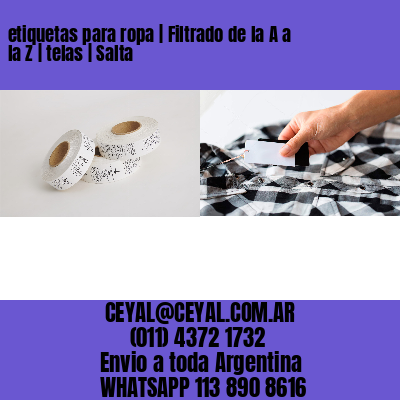 etiquetas para ropa | Filtrado de la A a la Z | telas | Salta