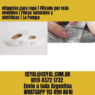 etiquetas para ropa | Filtrado por más vendidos | Fibras naturales y sintéticas | La Pampa