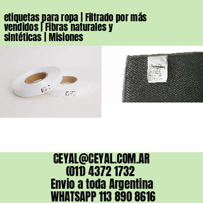 etiquetas para ropa | Filtrado por más vendidos | Fibras naturales y sintéticas | Misiones