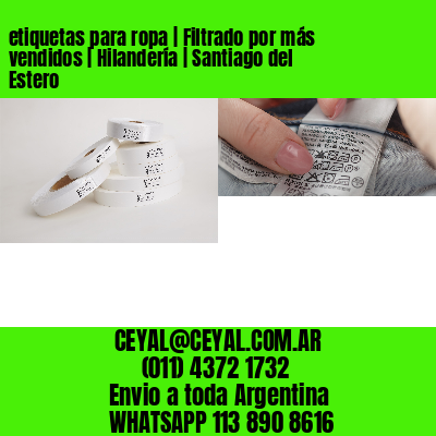 etiquetas para ropa | Filtrado por más vendidos | Hilandería | Santiago del Estero