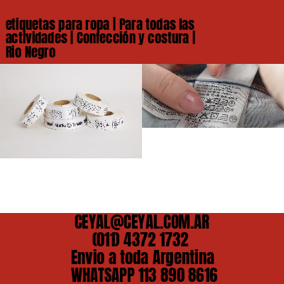 etiquetas para ropa | Para todas las actividades | Confección y costura | Rio Negro