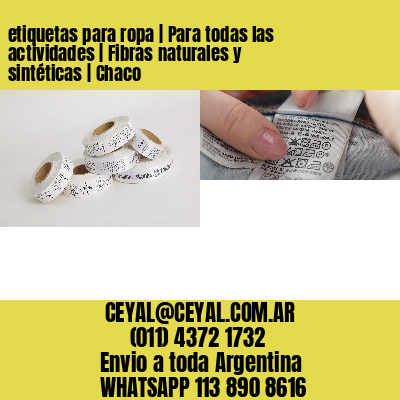 etiquetas para ropa | Para todas las actividades | Fibras naturales y sintéticas | Chaco