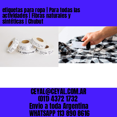 etiquetas para ropa | Para todas las actividades | Fibras naturales y sintéticas | Chubut