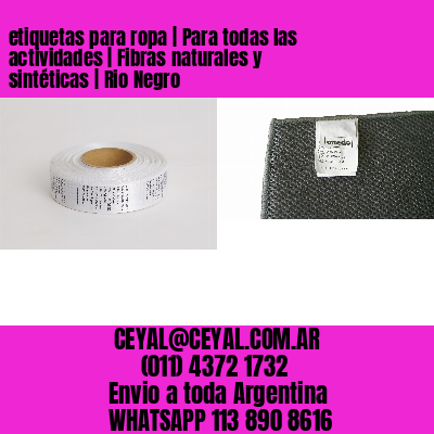 etiquetas para ropa | Para todas las actividades | Fibras naturales y sintéticas | Rio Negro