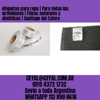 etiquetas para ropa | Para todas las actividades | Fibras naturales y sintéticas | Santiago del Estero