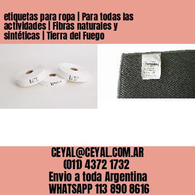 etiquetas para ropa | Para todas las actividades | Fibras naturales y sintéticas | Tierra del Fuego