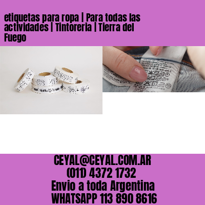 etiquetas para ropa | Para todas las actividades | Tintoreria | Tierra del Fuego
