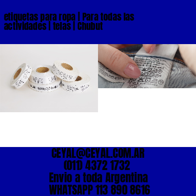 etiquetas para ropa | Para todas las actividades | telas | Chubut