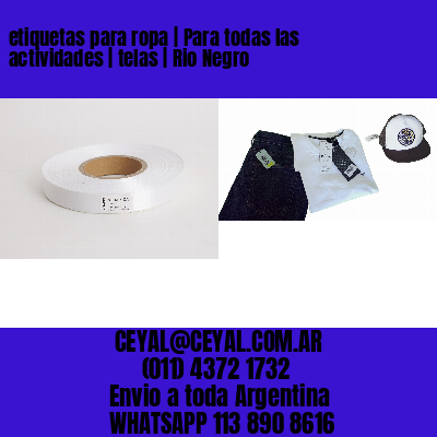 etiquetas para ropa | Para todas las actividades | telas | Rio Negro