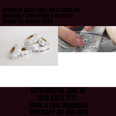 etiquetas para ropa | Para todos los sectores | Confección y costura | Ciudad de Buenos Aires