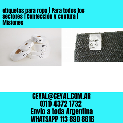 etiquetas para ropa | Para todos los sectores | Confección y costura | Misiones