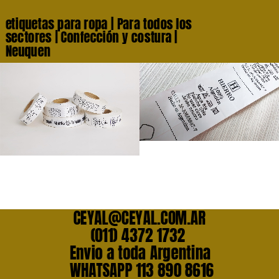 etiquetas para ropa | Para todos los sectores | Confección y costura | Neuquen