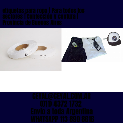 etiquetas para ropa | Para todos los sectores | Confección y costura | Provincia de Buenos Aires