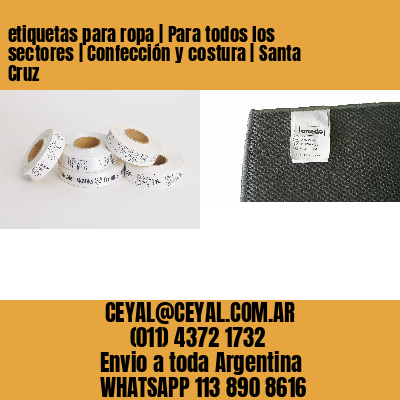 etiquetas para ropa | Para todos los sectores | Confección y costura | Santa Cruz