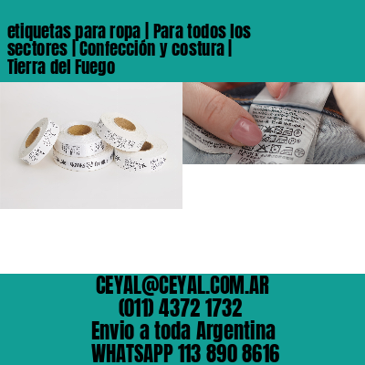 etiquetas para ropa | Para todos los sectores | Confección y costura | Tierra del Fuego