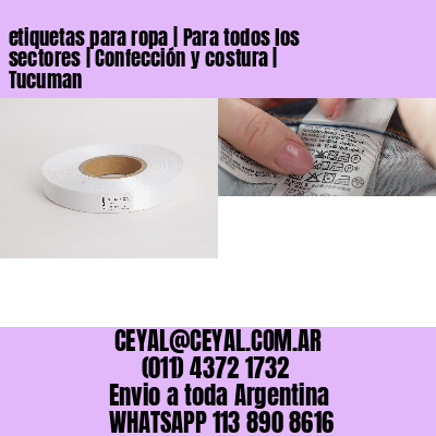 etiquetas para ropa | Para todos los sectores | Confección y costura | Tucuman