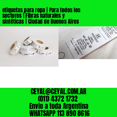 etiquetas para ropa | Para todos los sectores | Fibras naturales y sintéticas | Ciudad de Buenos Aires
