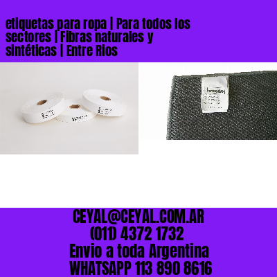 etiquetas para ropa | Para todos los sectores | Fibras naturales y sintéticas | Entre Rios