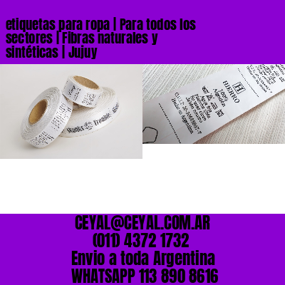etiquetas para ropa | Para todos los sectores | Fibras naturales y sintéticas | Jujuy