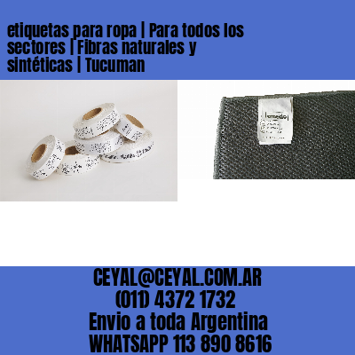 etiquetas para ropa | Para todos los sectores | Fibras naturales y sintéticas | Tucuman
