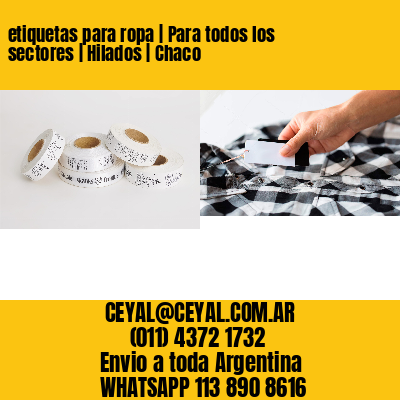 etiquetas para ropa | Para todos los sectores | Hilados | Chaco