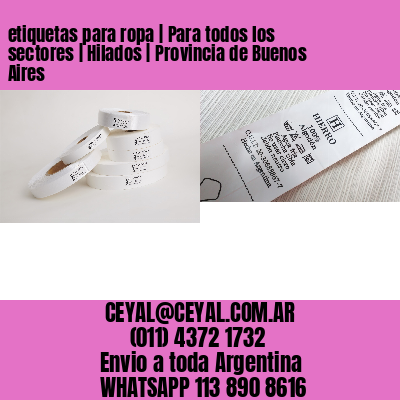 etiquetas para ropa | Para todos los sectores | Hilados | Provincia de Buenos Aires