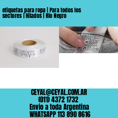 etiquetas para ropa | Para todos los sectores | Hilados | Rio Negro