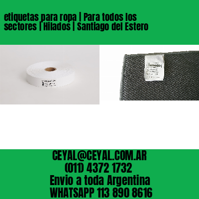 etiquetas para ropa | Para todos los sectores | Hilados | Santiago del Estero