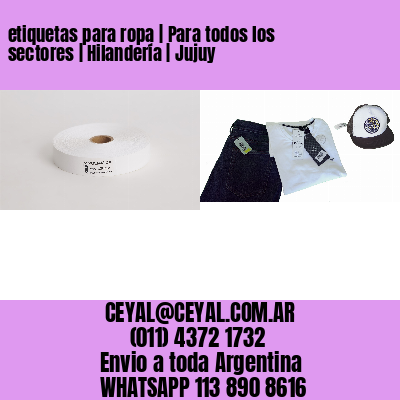 etiquetas para ropa | Para todos los sectores | Hilandería | Jujuy