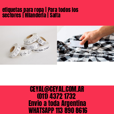 etiquetas para ropa | Para todos los sectores | Hilandería | Salta