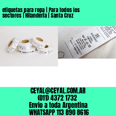 etiquetas para ropa | Para todos los sectores | Hilandería | Santa Cruz