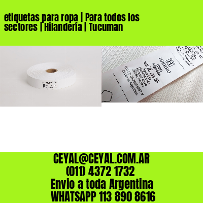 etiquetas para ropa | Para todos los sectores | Hilandería | Tucuman