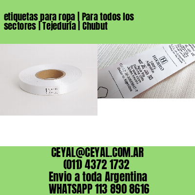 etiquetas para ropa | Para todos los sectores | Tejeduría | Chubut