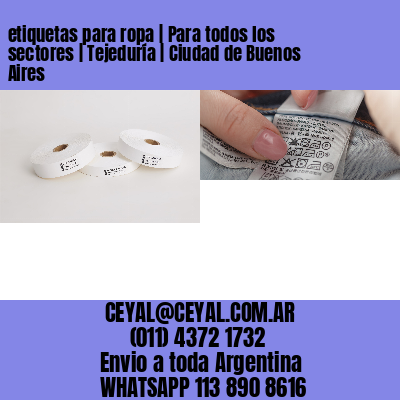 etiquetas para ropa | Para todos los sectores | Tejeduría | Ciudad de Buenos Aires