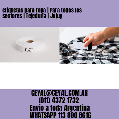 etiquetas para ropa | Para todos los sectores | Tejeduría | Jujuy