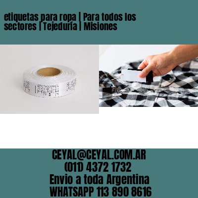 etiquetas para ropa | Para todos los sectores | Tejeduría | Misiones