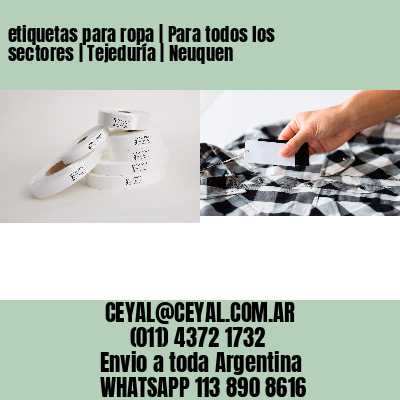 etiquetas para ropa | Para todos los sectores | Tejeduría | Neuquen