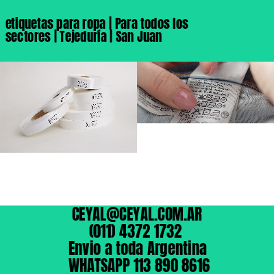 etiquetas para ropa | Para todos los sectores | Tejeduría | San Juan