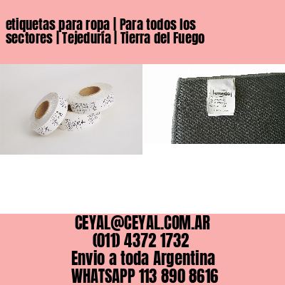etiquetas para ropa | Para todos los sectores | Tejeduría | Tierra del Fuego