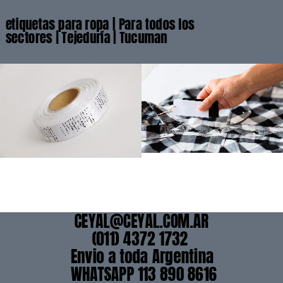 etiquetas para ropa | Para todos los sectores | Tejeduría | Tucuman