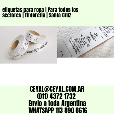 etiquetas para ropa | Para todos los sectores | Tintoreria | Santa Cruz