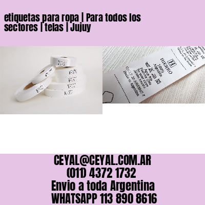 etiquetas para ropa | Para todos los sectores | telas | Jujuy