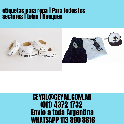 etiquetas para ropa | Para todos los sectores | telas | Neuquen