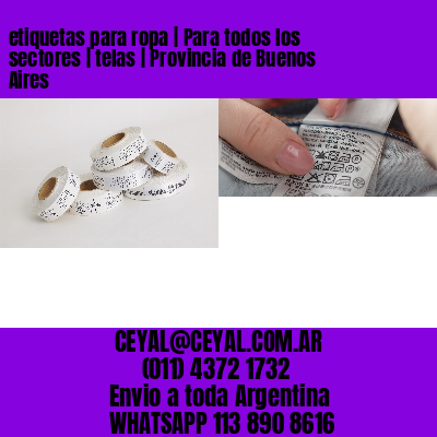 etiquetas para ropa | Para todos los sectores | telas | Provincia de Buenos Aires