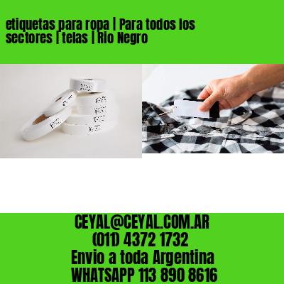 etiquetas para ropa | Para todos los sectores | telas | Rio Negro
