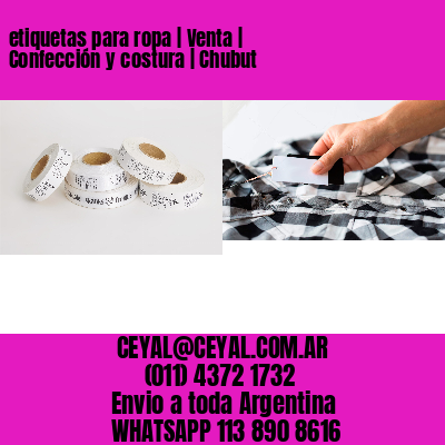 etiquetas para ropa | Venta | Confección y costura | Chubut